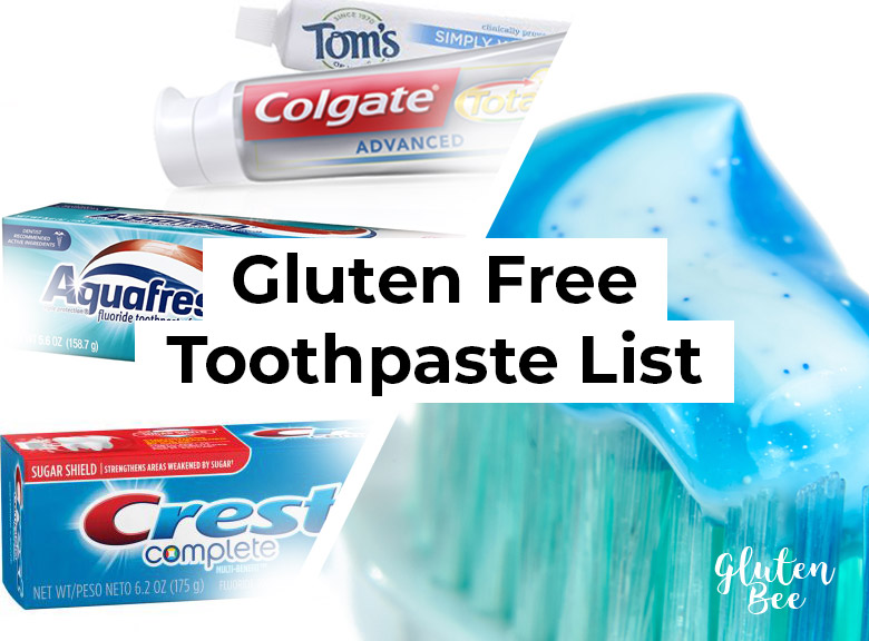 Gluten Free Toothpaste brands and safe toothpastes for Celiacs to use