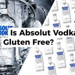 Is Absolut Vodka Gluten Free?