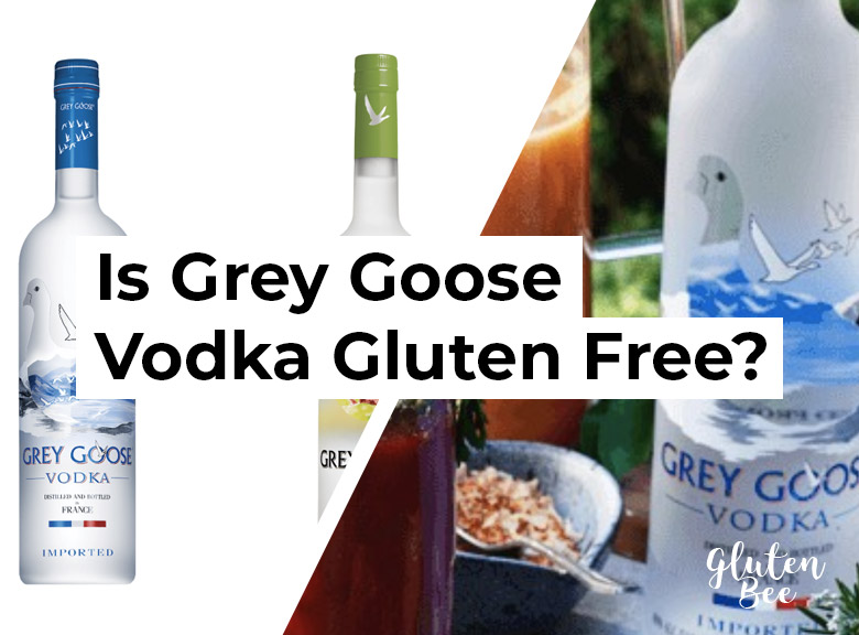 Is Grey Goose Vodka Gluten Free?
