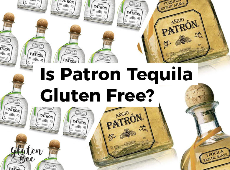 Is Patron Tequila Gluten Free?