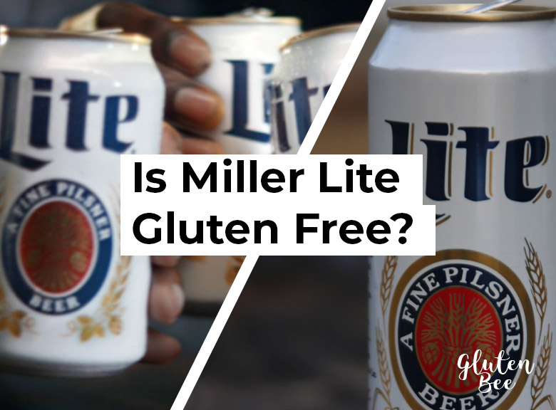 Is Miller Lite Gluten Free GlutenBee