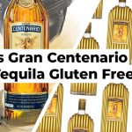Is Gran Centenario Tequila Gluten Free?
