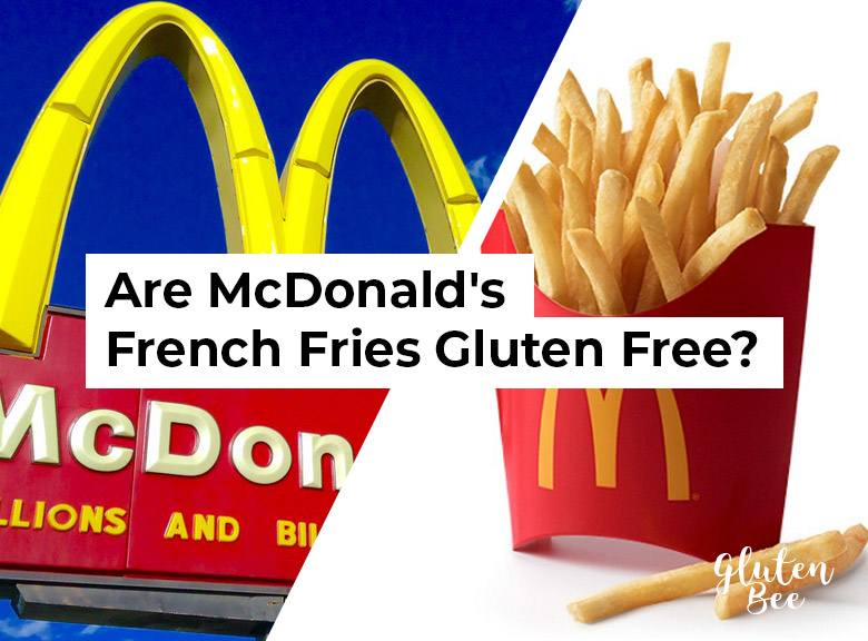 Are McDonald's French Fries Gluten Free?