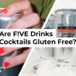 Are F!VE Drinks Cocktails Gluten Free?