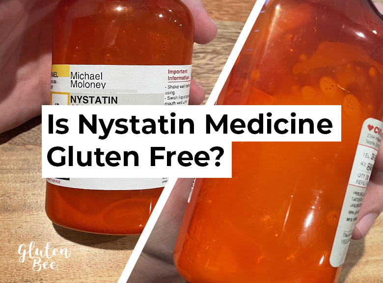Is Nystatin Gluten Free?