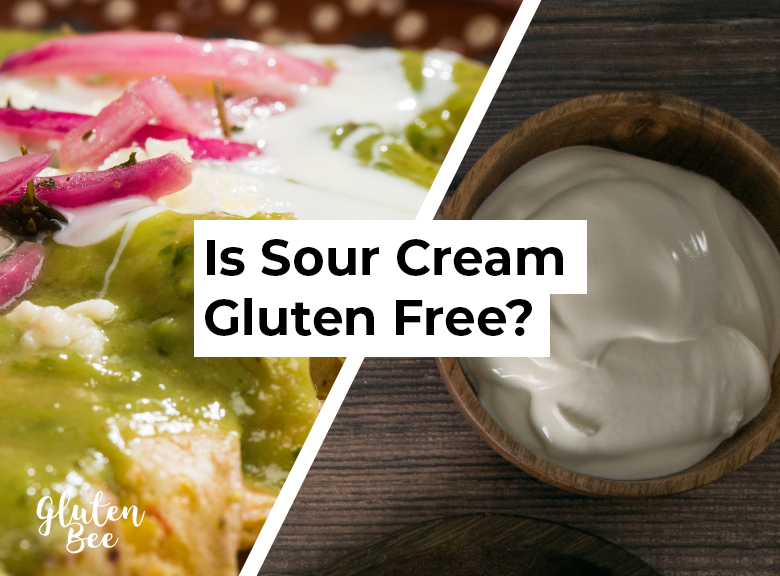 Is Sour Cream Gluten Free? - GlutenBee