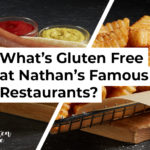 Nathan's Famous Restaurants Gluten Free Menu Items and Options
