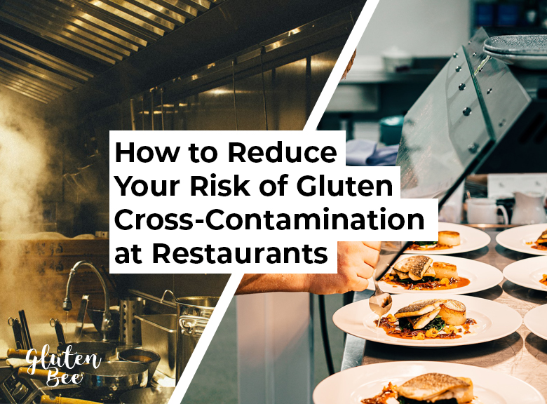 How to Reduce Your Risk of Gluten Cross-Contamination at Restaurants